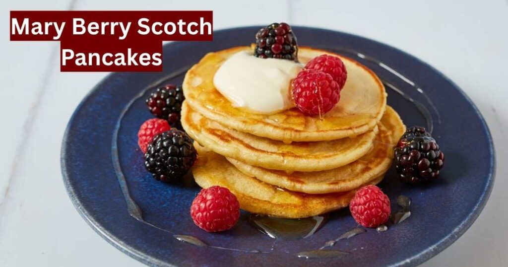 Easy Mary Berry Scotch Pancakes Recipe (Soft, Fluffy & Ready in 20 Minutes